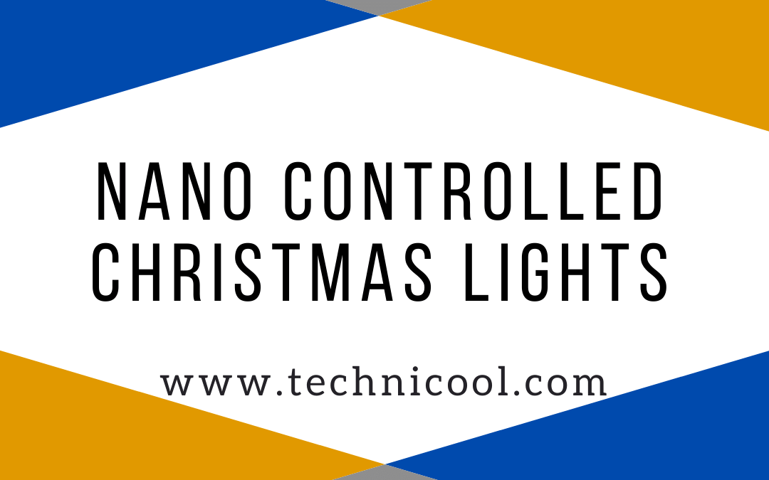 Arduino Nano controlled Christmas Lights